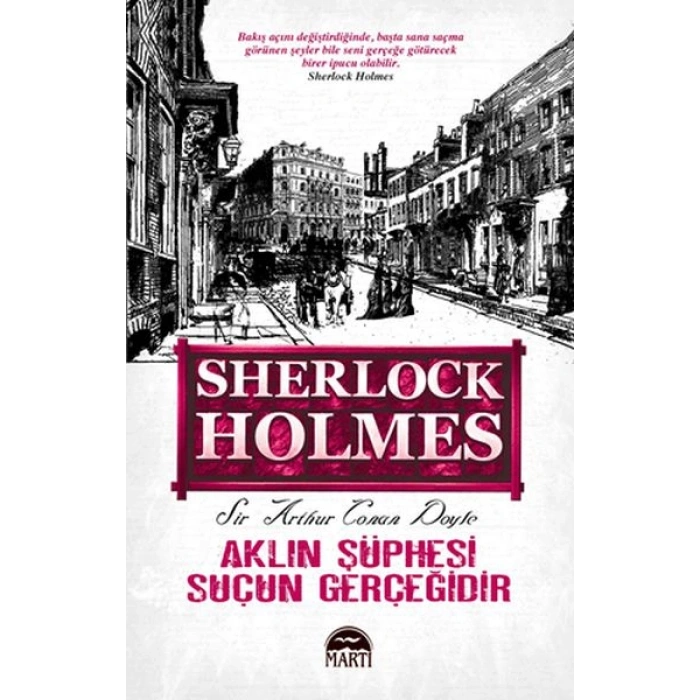 Aklın Şüphesi Suçun Gerçeğidir - Sherlock Holmes