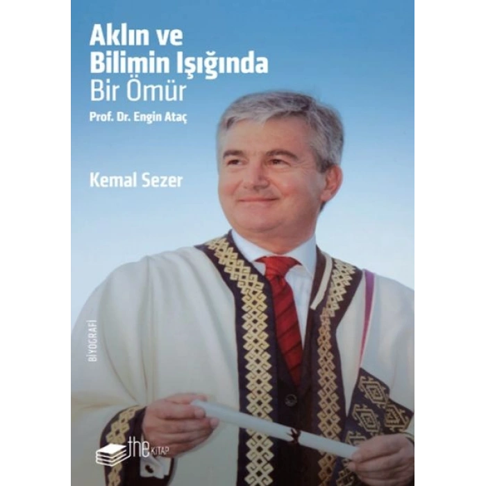 Aklın ve Bilimin Işığında Prof. Dr. Engin Ataç