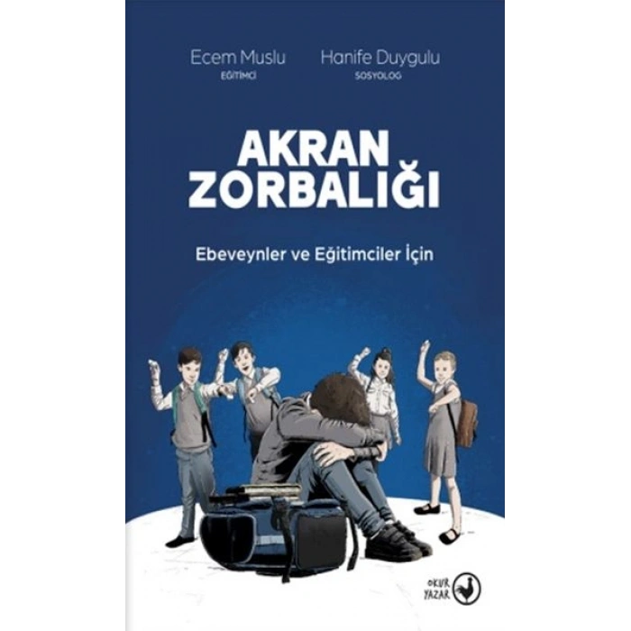Akran Zorbalığı Ebeveynler ve Eğitimciler İçin