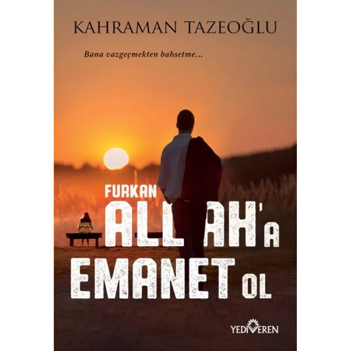 Allaha Emanet Ol Furkan