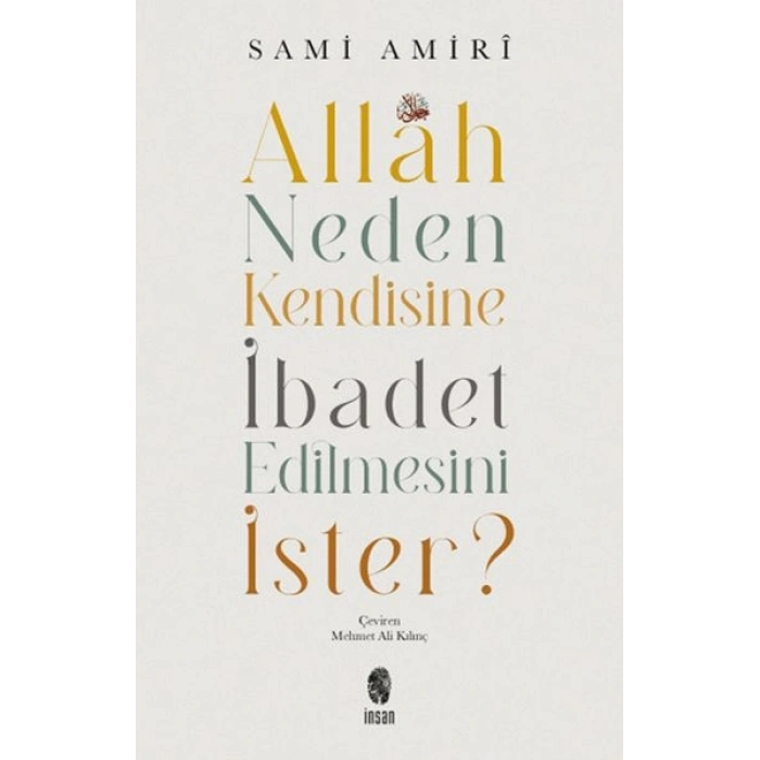 Allah Neden Kendisine İbadet Edilmesini İster?