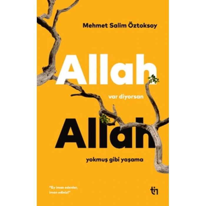 Allah Var Diyorsan Allah Yokmuş Gibi Yaşama