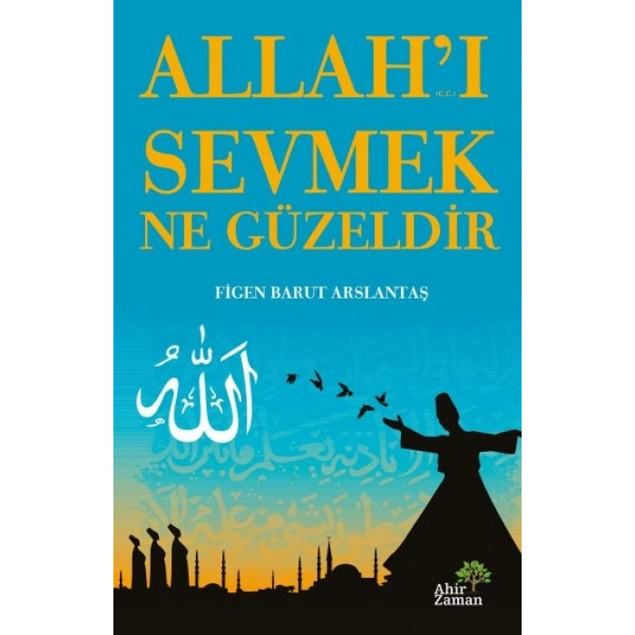 Allah’ı Sevmek Ne Güzeldir