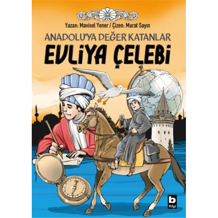 Anadoluya Değer Katanlar Evliya Çelebi