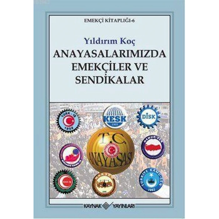 Anayasalarımızda Emekçiler ve Sendikalar