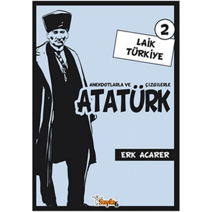Anekdotlarla ve Çizgilerle Atatürk 2 - Laik Türkiye