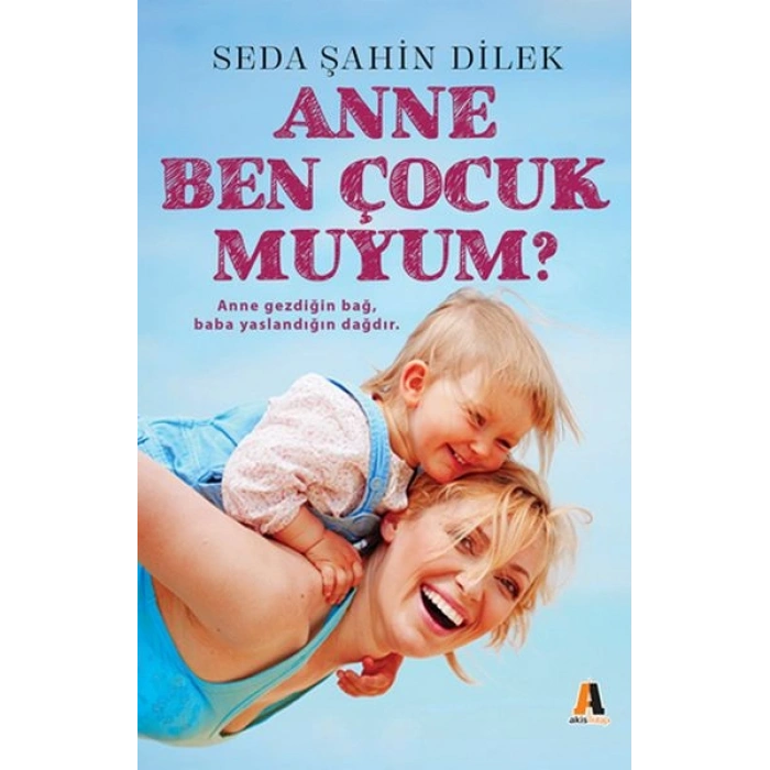 Anne Ben Çocuk muyum?