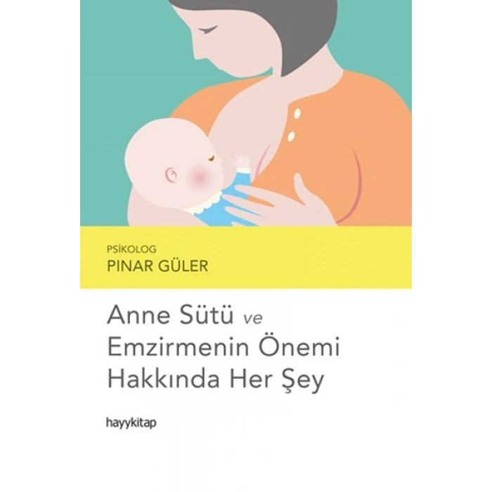 Anne Sütü ve Emzirmenin Önemi Hakkında Her Şey