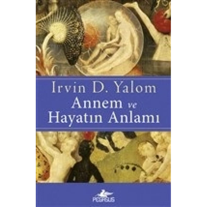 Annem ve Hayatın Anlamı