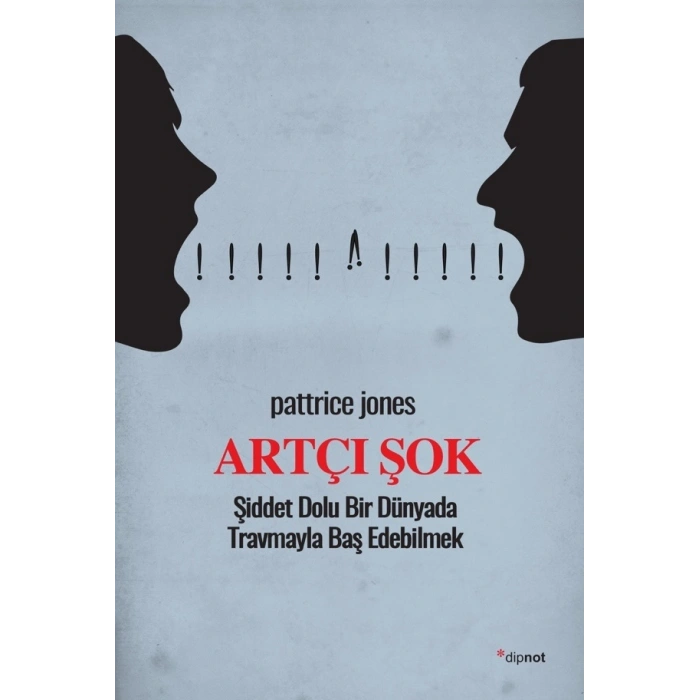 Artçı Şok - Şiddet Dolu Bir Dünyada Travmayla Baş Edebilmek