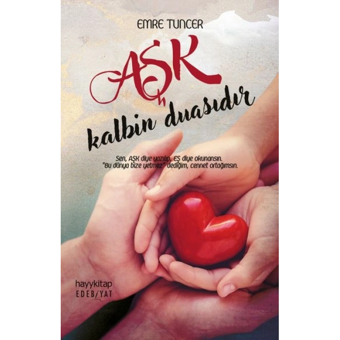 Aşk Kalbin Duasıdır