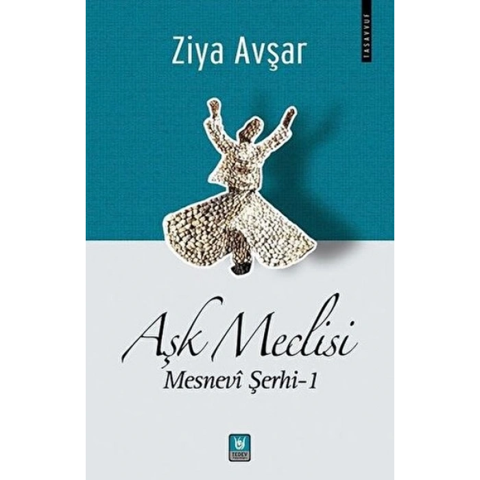 Aşk Meclisi - Mesnevi Şerhi 1