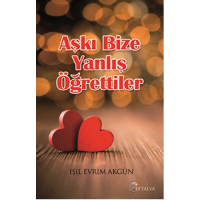 Aşkı Bize Yanlış Öğrettiler