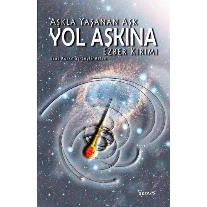 Aşkla Yaşanan Aşk Yol Aşkına