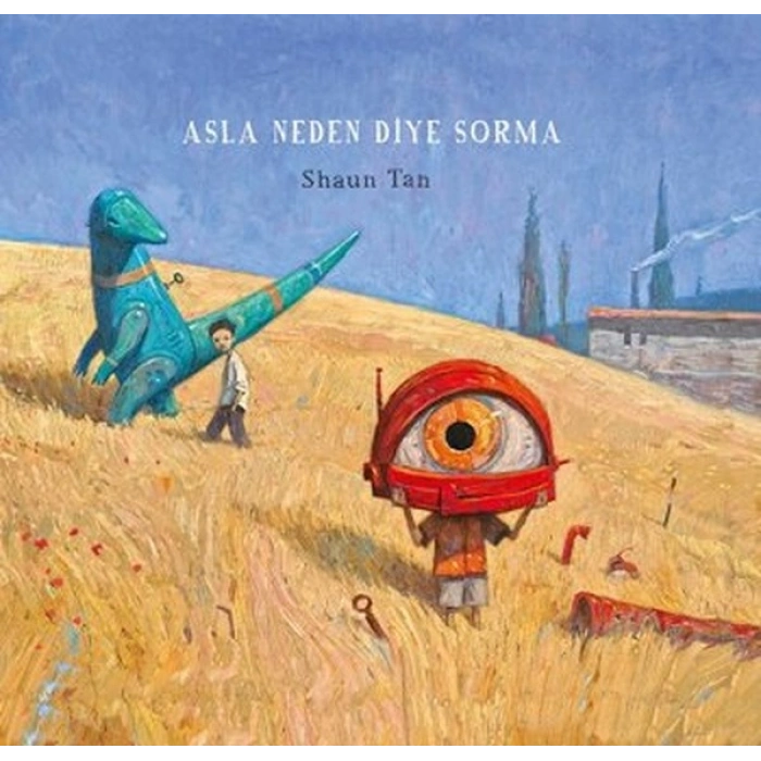 Asla Neden Diye Sorma