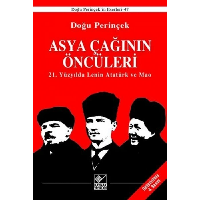 Asya Çağınının Öncüleri - 21. Yüzyılda Lenin Atatürk ve Mao