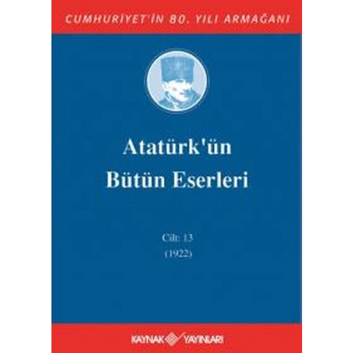 Atatürkün Bütün Eserleri Cilt 13 (1922)