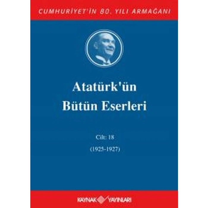 Atatürkün Bütün Eserleri Cilt 18 (1925 - 1927)