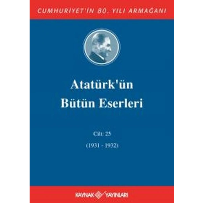 Atatürkün Bütün Eserleri Cilt 25 (1931 - 1932)