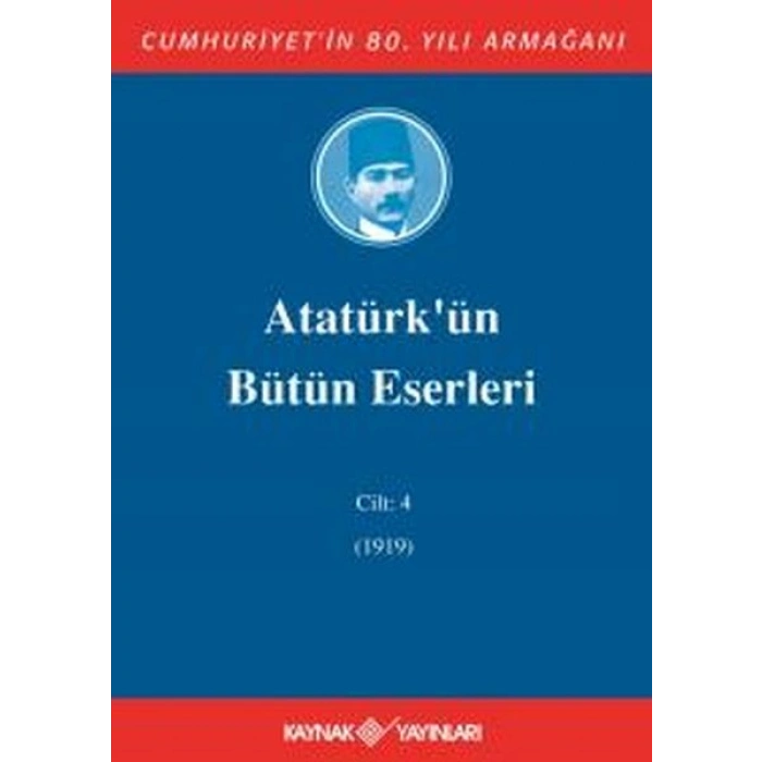 Atatürkün Bütün Eserleri Cilt: 4 (1919)