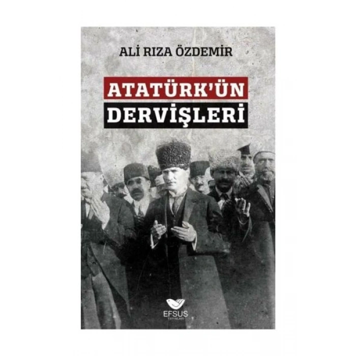 Atatürkün Dervişleri