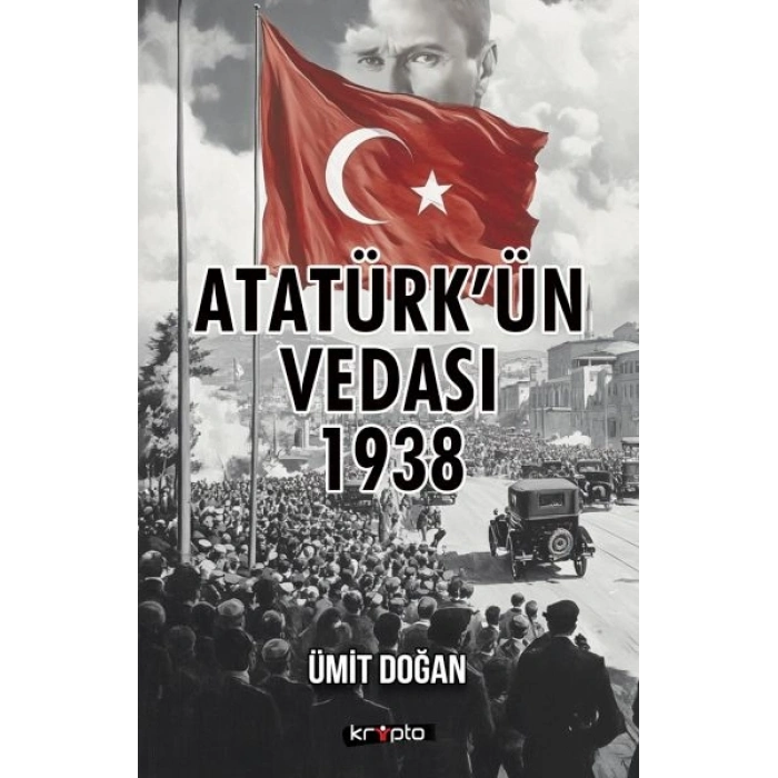 Atatürk’ün Vedası 1938