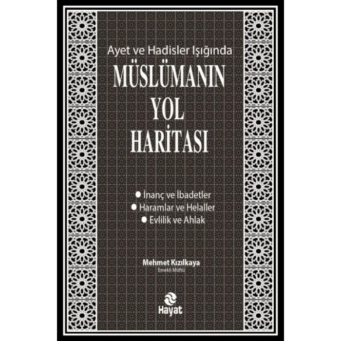 Ayet ve Hadisler Işığında Müslümanın Yol Haritası