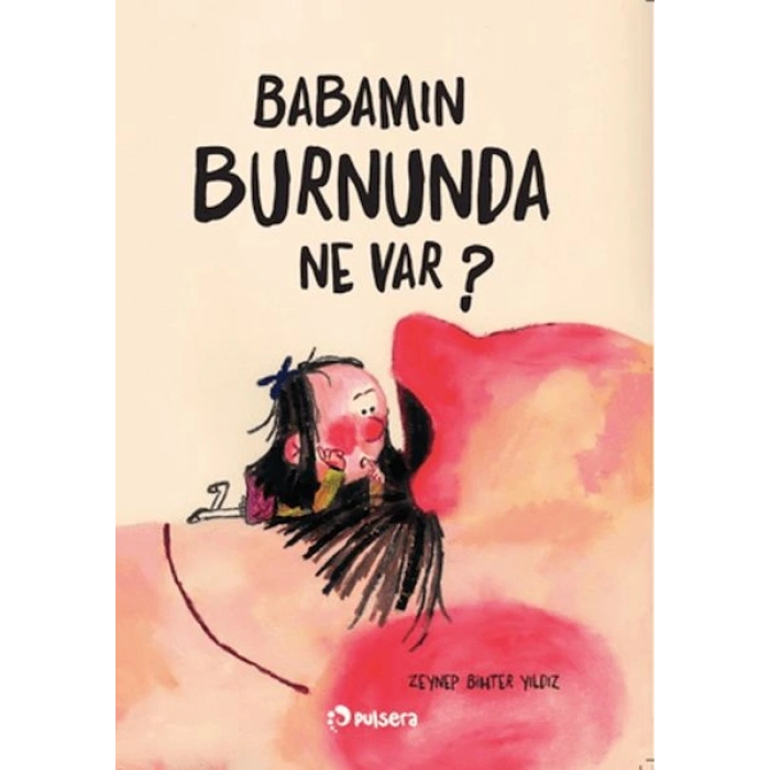 Babamın Burnunda Ne Var?