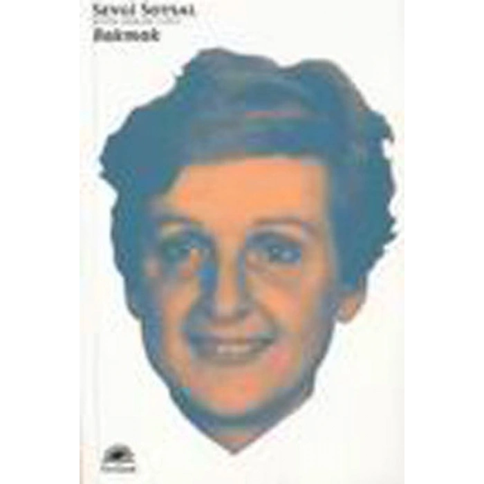 Bakmak / Bütün Eserleri 7