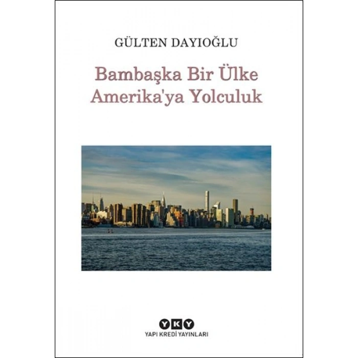 Bambaşka Bir Ülke Amerikaya Yolculuk