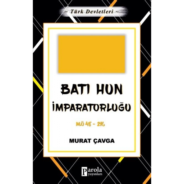 Batı Hun İmparatorluğu - Türk Devletleri 2 - M.Ö 48-216