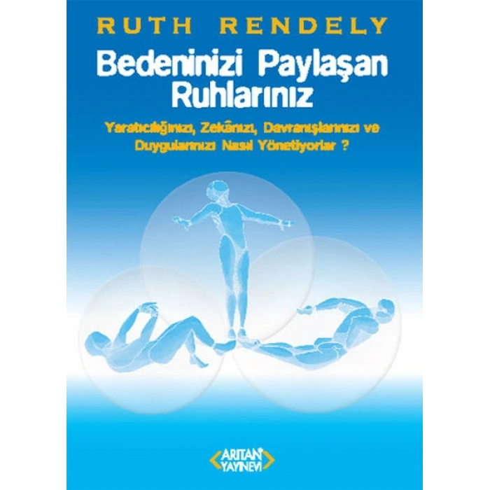 Bedeninizi Paylaşan Ruhlarınız