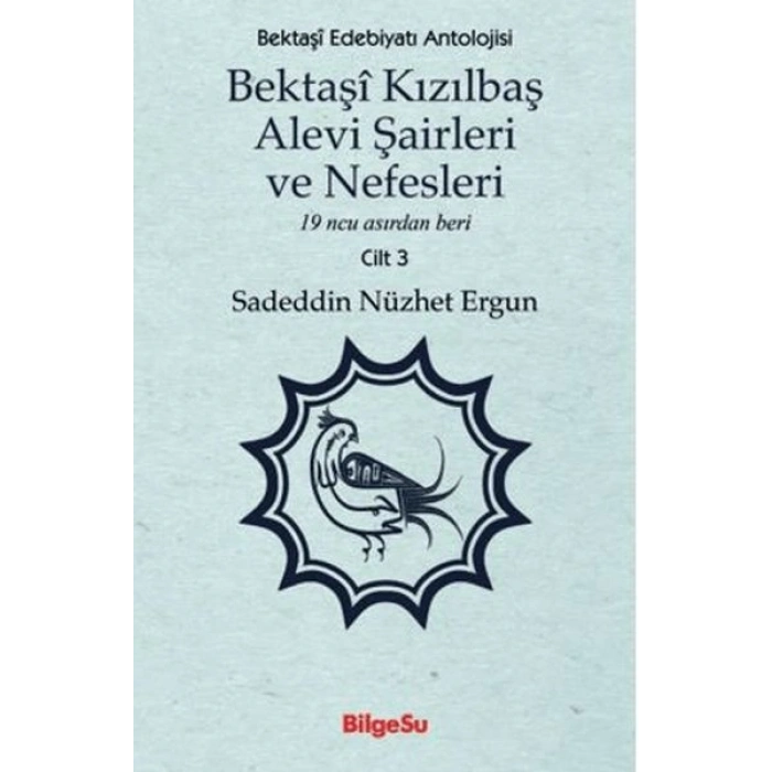 Bektaşî Kızılbaş Alevi Şairleri ve Nefesleri 3. Cilt