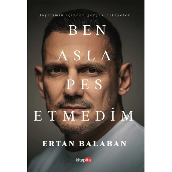 Ben Asla Pes Etmedim