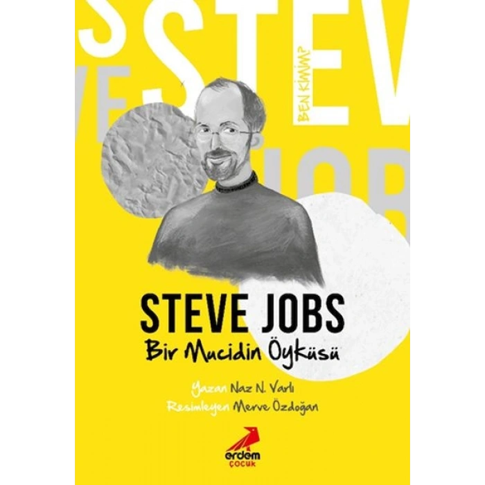 Ben Kimim? - Bir Mucidin Öyküsü Steve Jobs