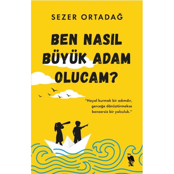 Ben Nasıl Büyük Adam Olucam?
