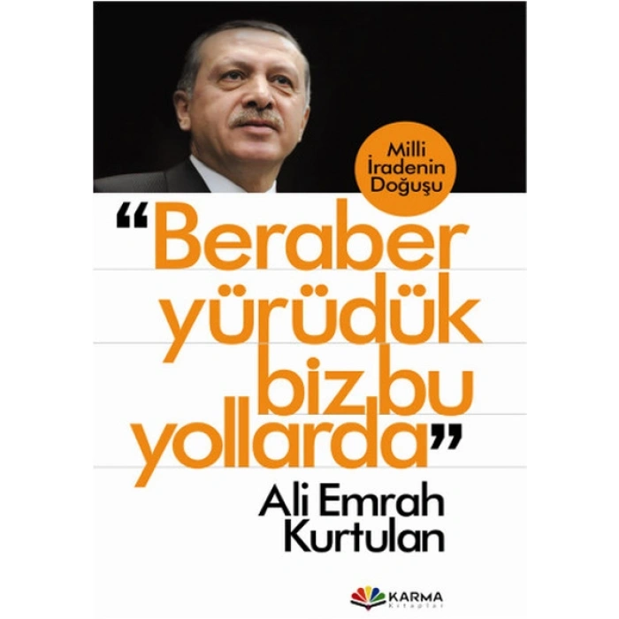 Beraber Yürüdük Biz Bu Yollarda