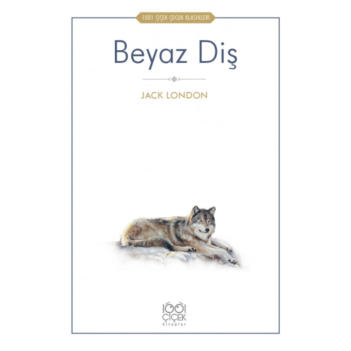 Beyaz Diş - 1001 Çiçek Çocuk Klasikleri