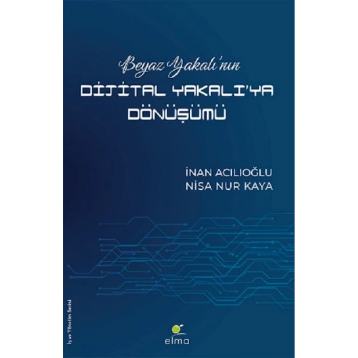 Beyaz Yakalı’nın Dijital Yakalı’ya Dönüşümü