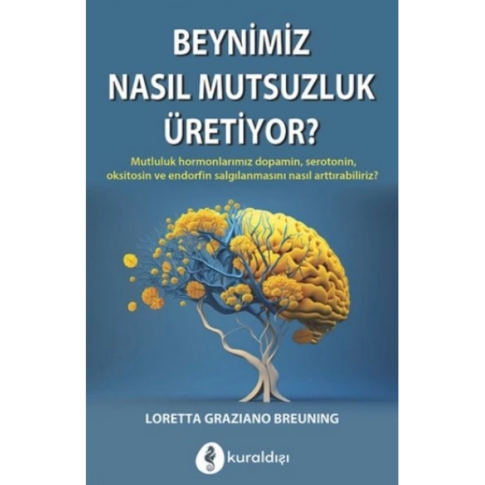 Beynimiz Nasıl Mutsuzluk Üritiyor?