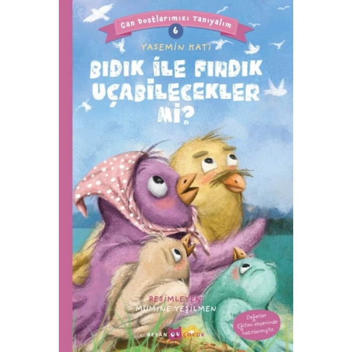 Bıdık ile Fındık Uçabilecekler Mi? - Can Dostlarımızı Tanıyalım 6