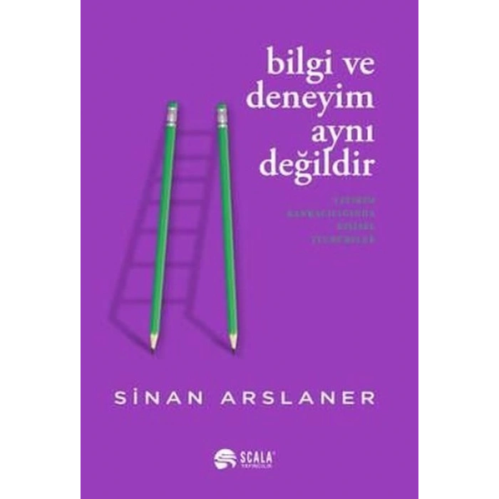 Bilgi ve Deneyim Aynı Değildi