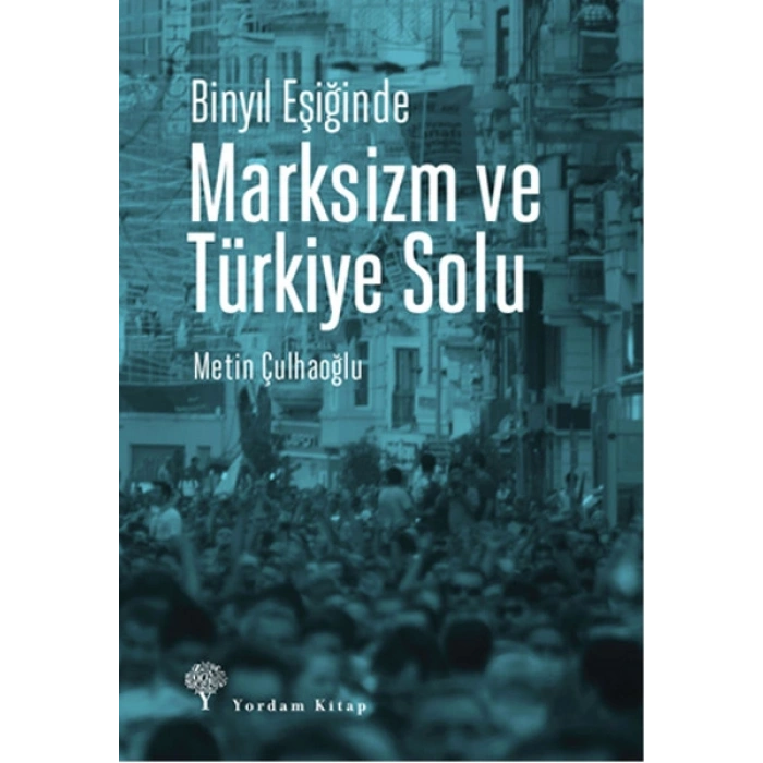 Binyıl Eşiğinde Marksizm ve Türkiye Solu
