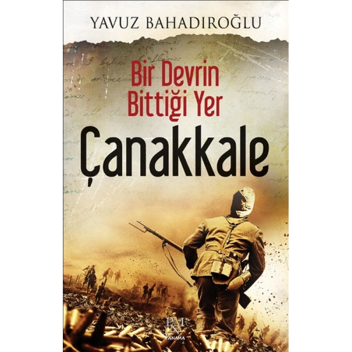 Bir Devrin Bittiği Yer - Çanakkale