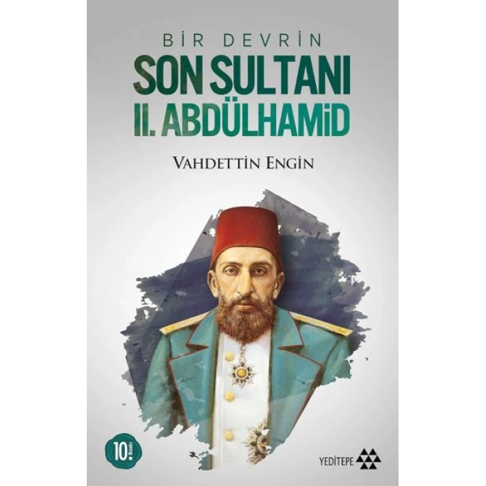 Bir Devrin Son Sultanı 2. Abdülhamid