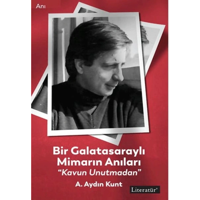 Bir Galatasaraylı Mimarın Anıları “Kavun Unutmadan”