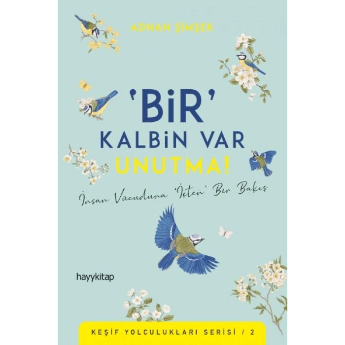 Bir Kalbin Var Unutma - Keşif Yolculukları Serisi  2