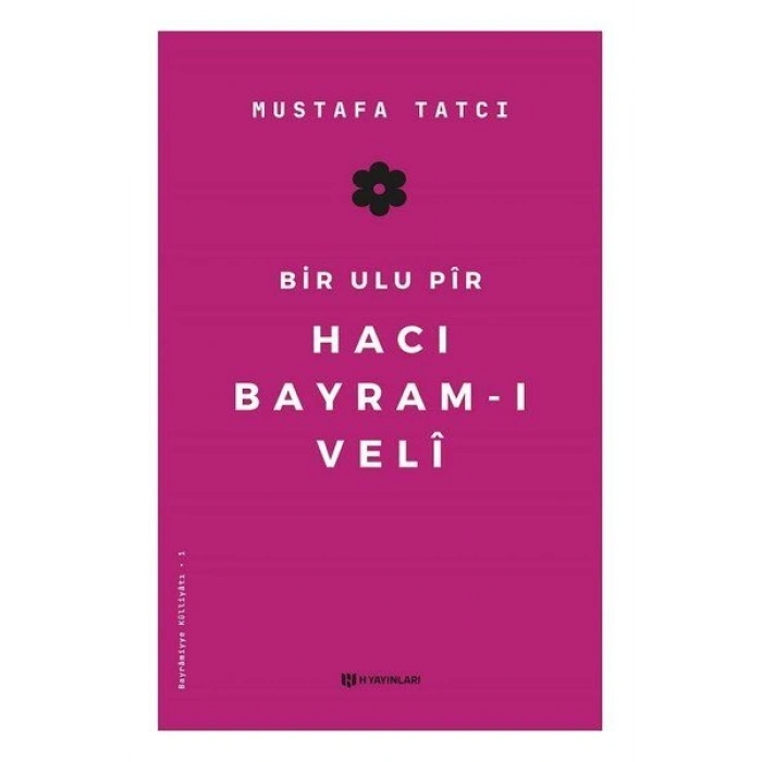 Bir Ulu Pir Hacı Bayramı Veli
