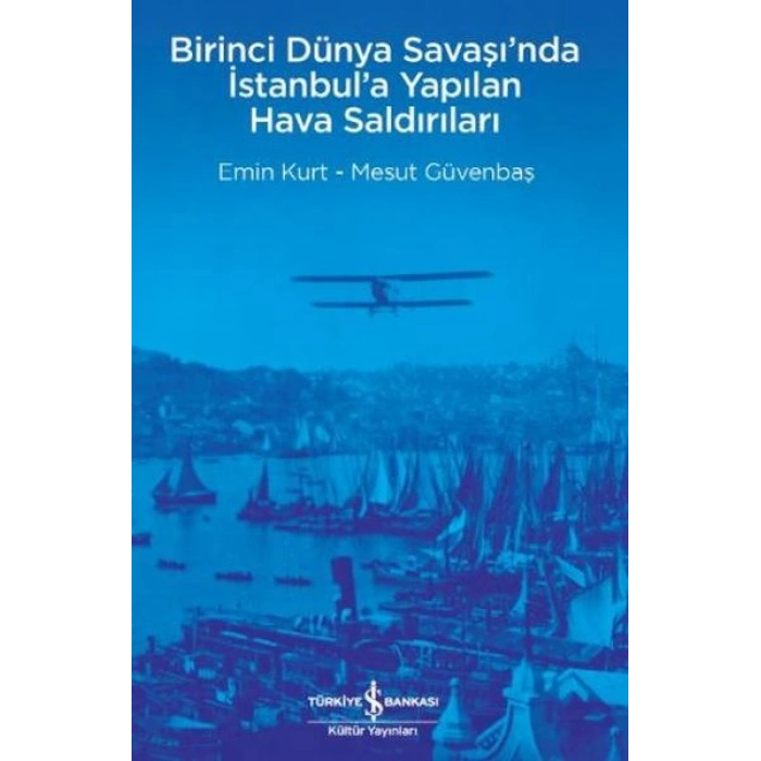 Birinci Dünya Savaşı’nda İstanbul’a Yapılan Hava Saldırıları