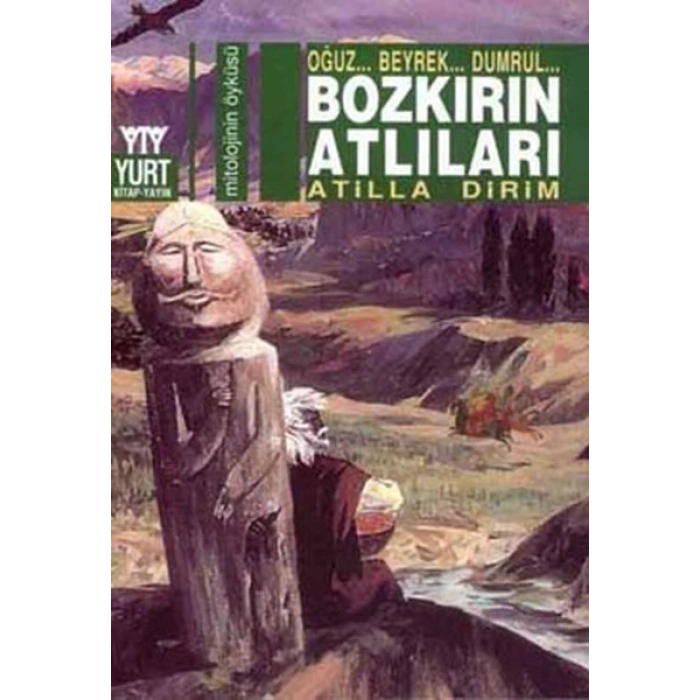 Bozkırın Atlıları  Oğuz... Beyrek... Dumrul...